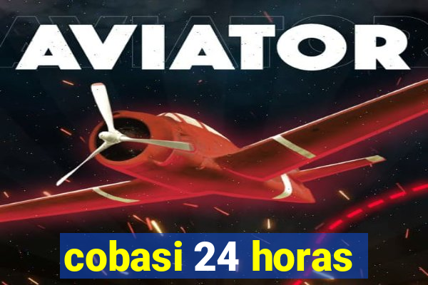 cobasi 24 horas